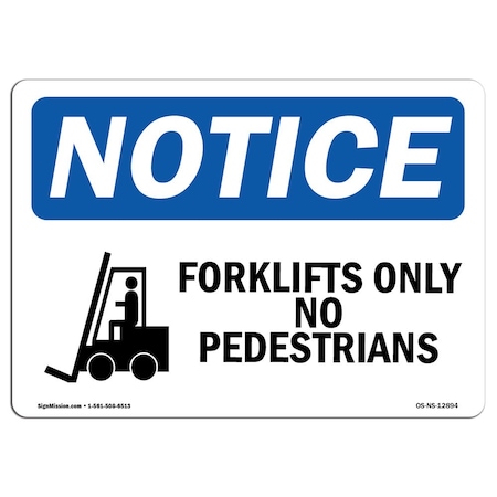 Signmission Safety Sign, OSHA Notice, 10" Height, Forklifts Only No Pedestrians Sign With Symbol, Landscape OS-NS-D-1014-L-12894